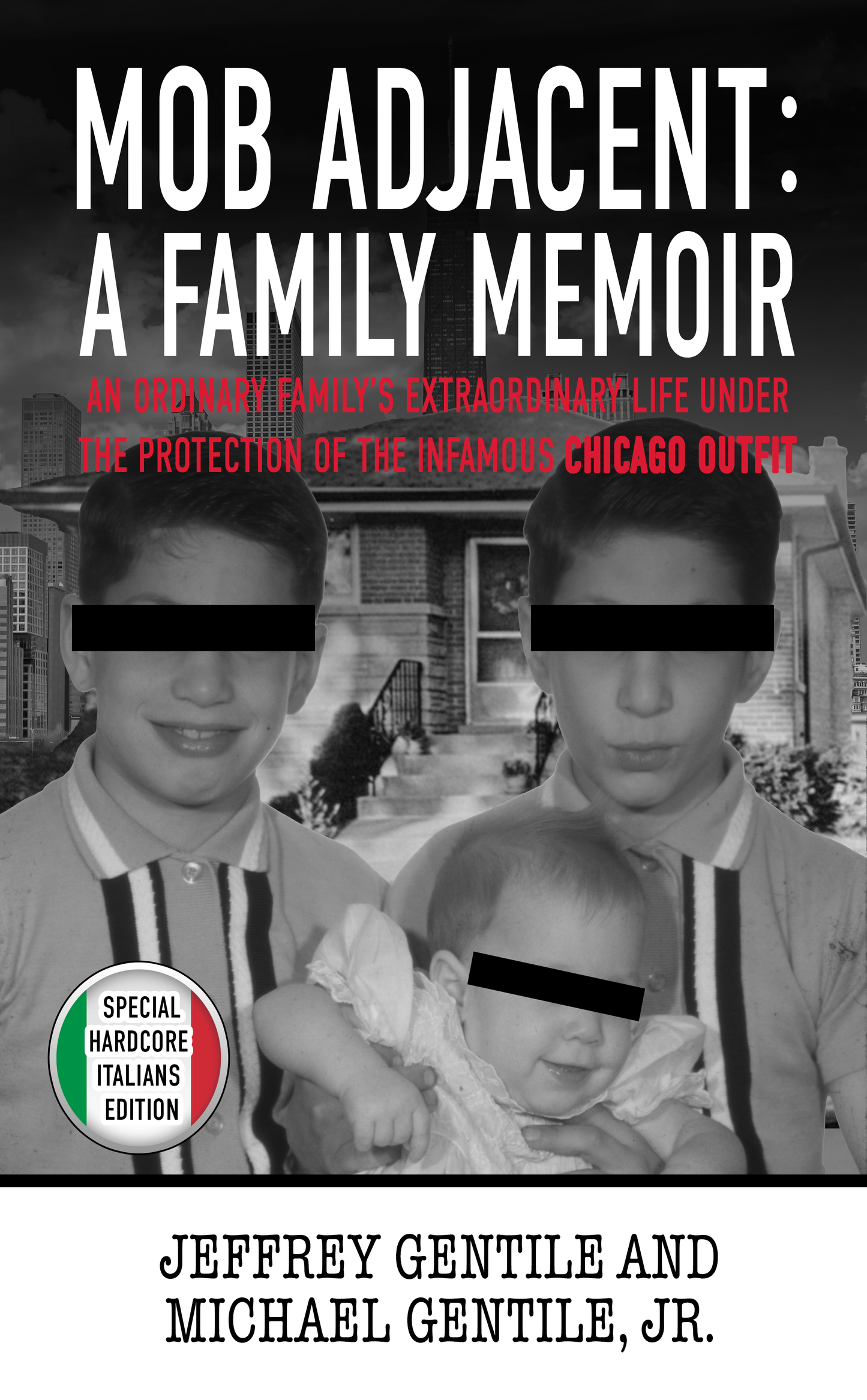 Mob Adjacent: A Family Memoir - Hardcore Italians Edition