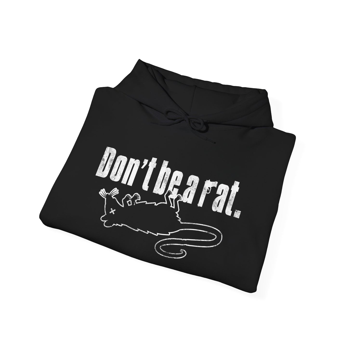 Don't Be A Rat Hoodie