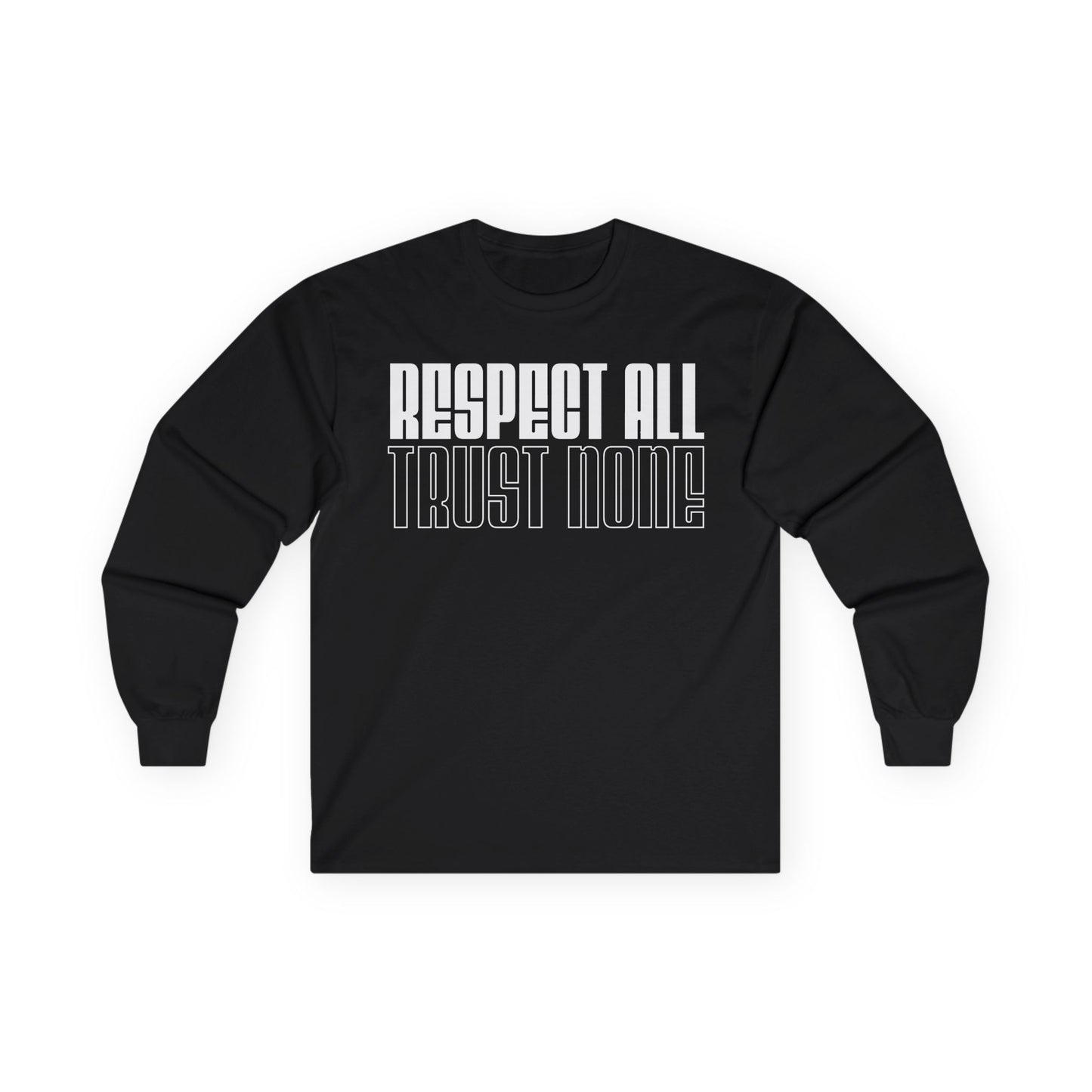 Respect All Trust None Long Sleeve Tee