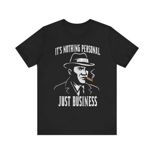 Nothing Personal, Just Business Tee
