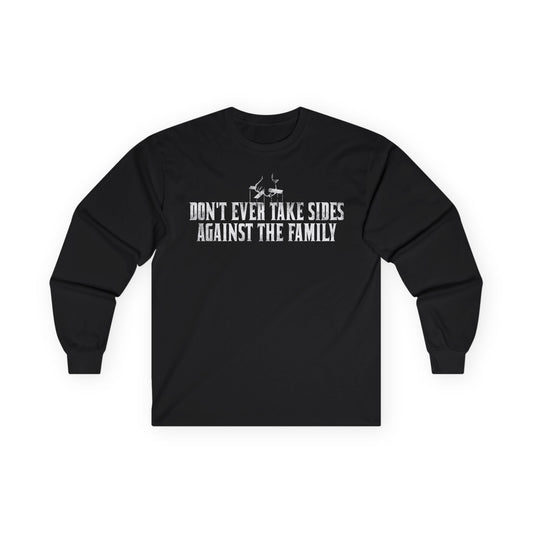 Don't Ever Take Sides Long Sleeve Tee