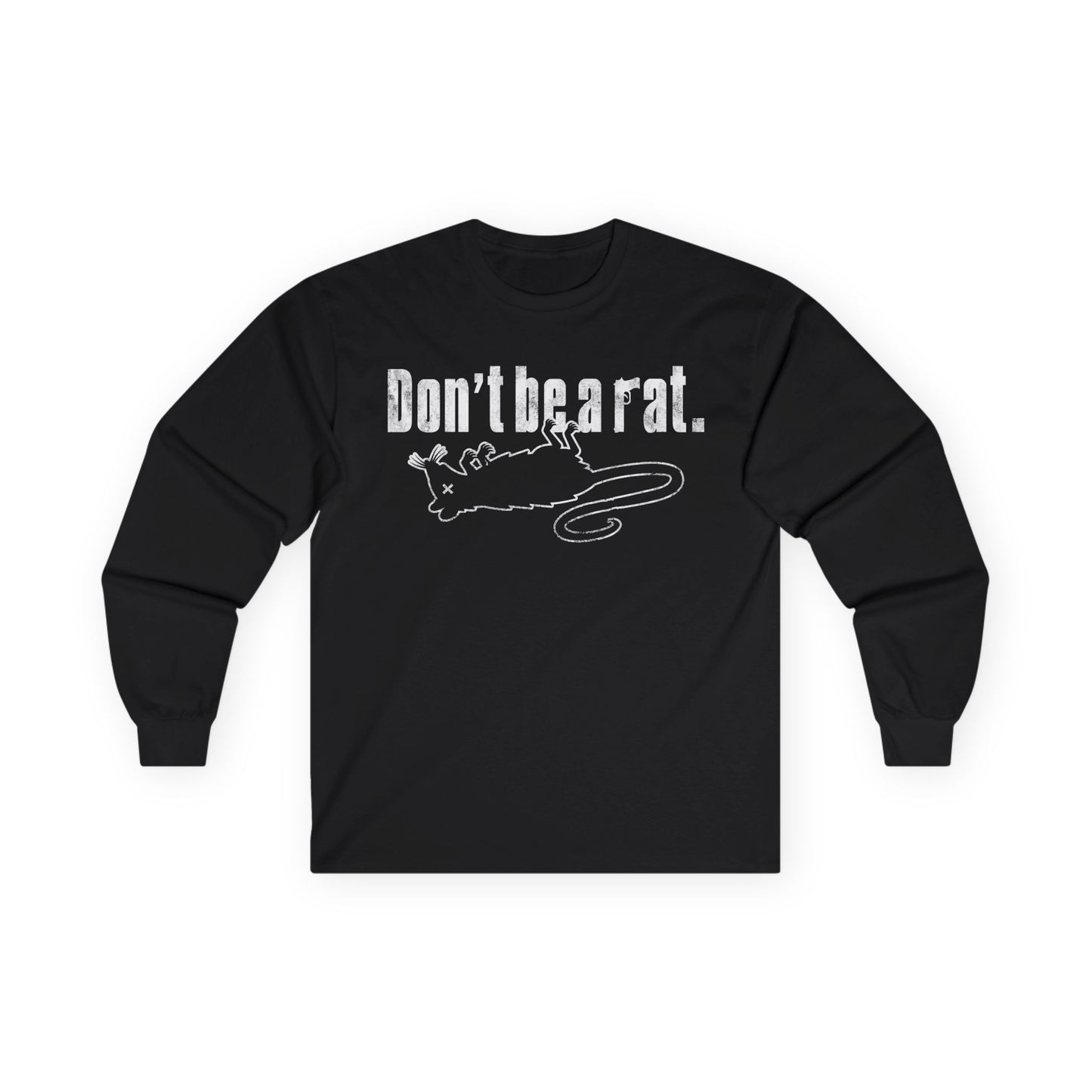 Don't Be A Rat Long Sleeve Tee
