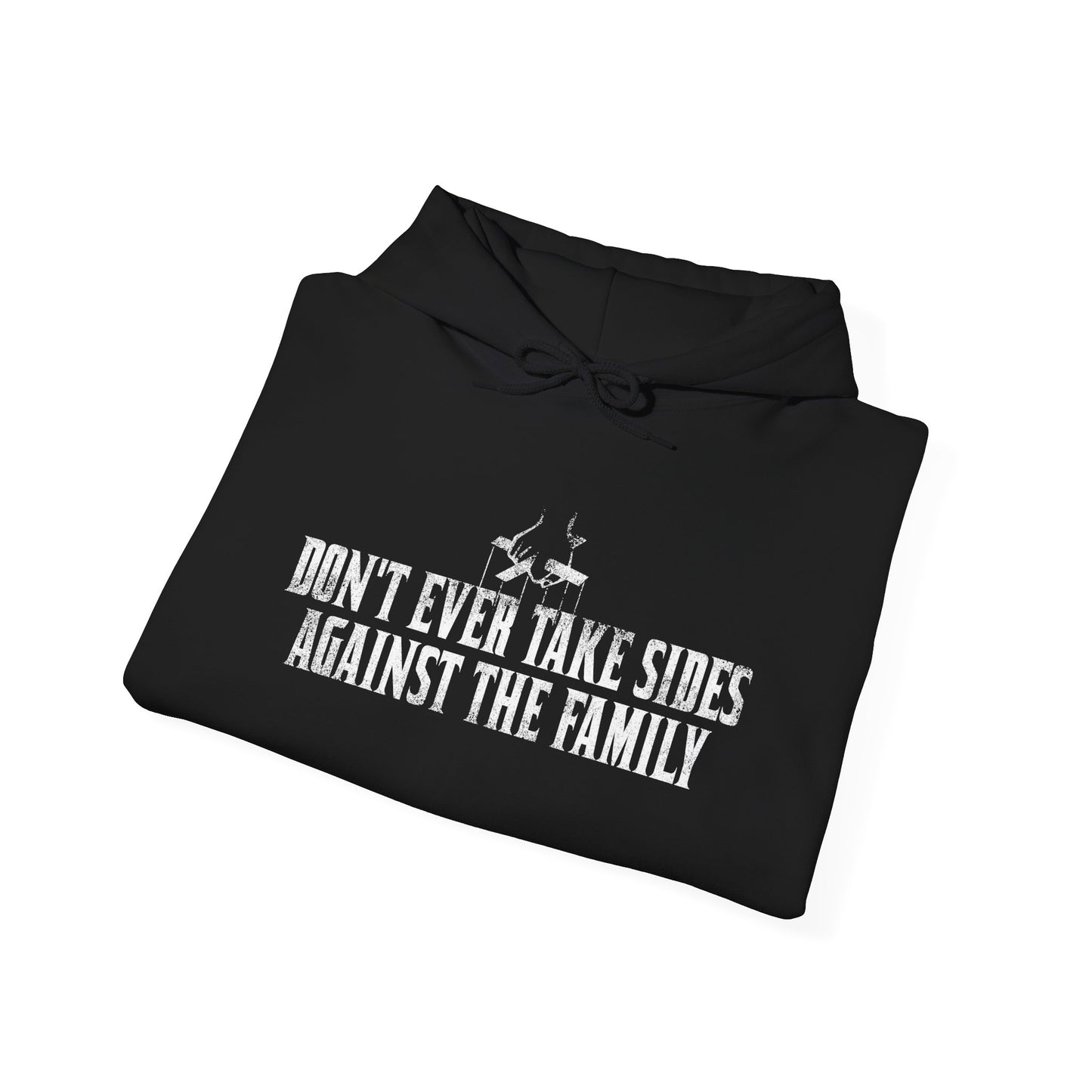 Don't Ever Take Sides Hoodie