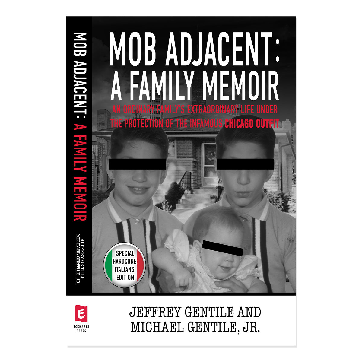 Mob Adjacent: A Family Memoir - Hardcore Italians Edition